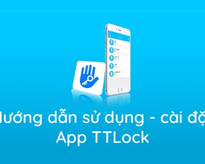 Hướng Dẫn Sử Dụng Khóa Vân Tay Tích Hợp Qua app TTLock 
