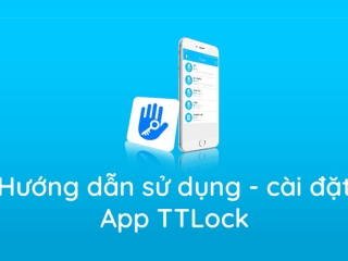 Hướng Dẫn Sử Dụng Khóa Vân Tay Tích Hợp Qua app TTLock 